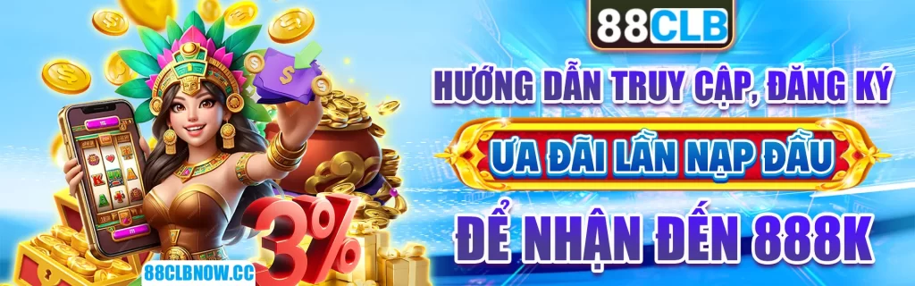 hướng dẫn truy cập,đăng ký ưa đãi lần nạp đầu để nhận đến 888k