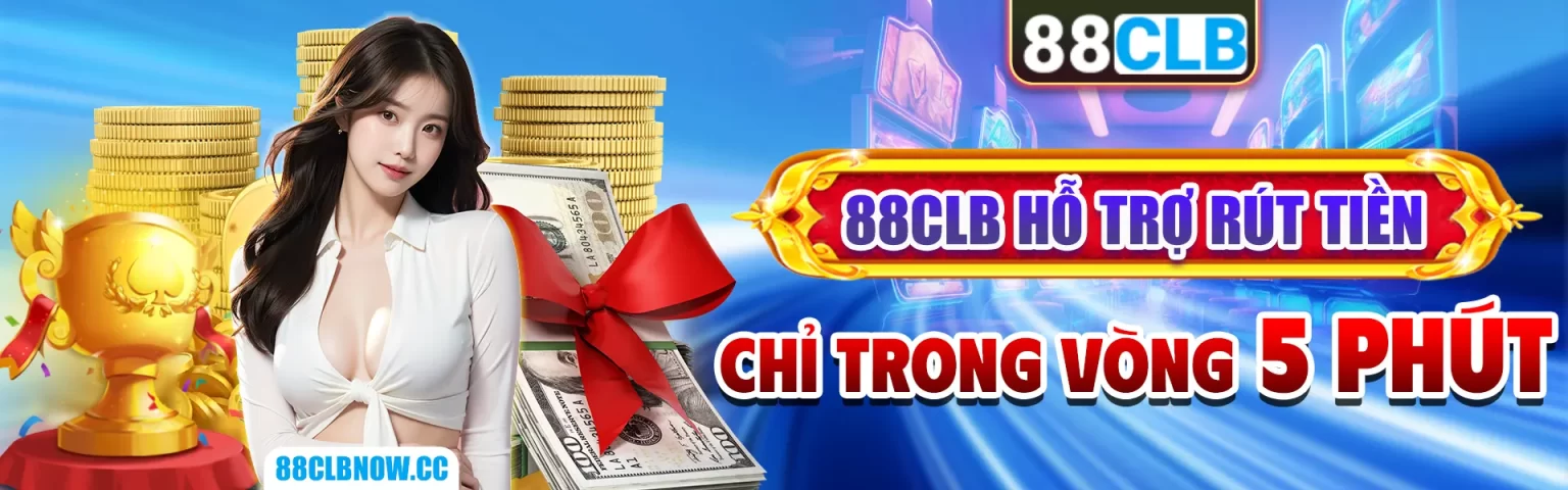 88clb hỗ trợ rút tiền chỉ trong vòng 5 phút