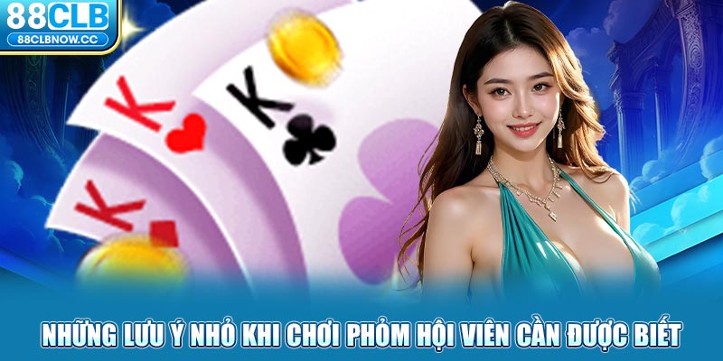 Những lưu ý nhỏ khi chơi phỏm hội viên 88CLB cần được biết