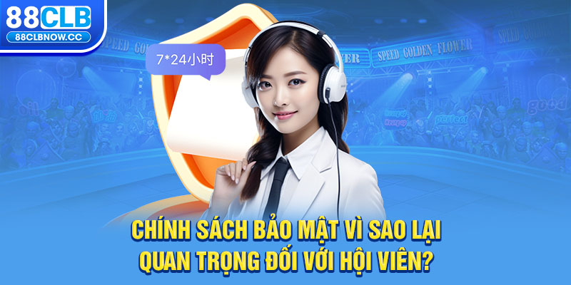 Chính sách bảo mật vì sao lại quan trọng đối với hội viên?