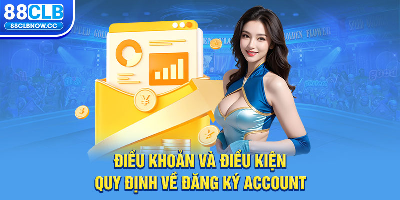 Điều khoản và điều kiện quy định về đăng ký account