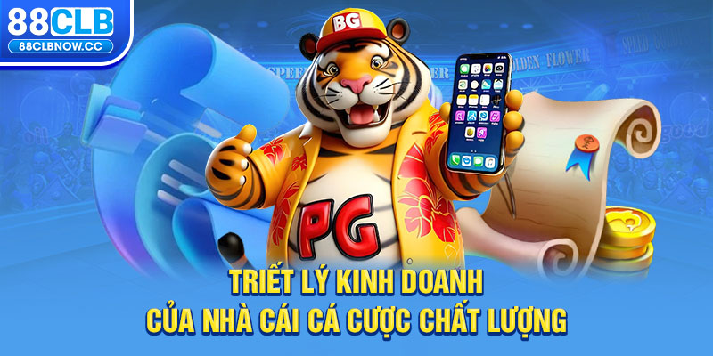 Triết lý kinh doanh của nhà cái cá cược chất lượng